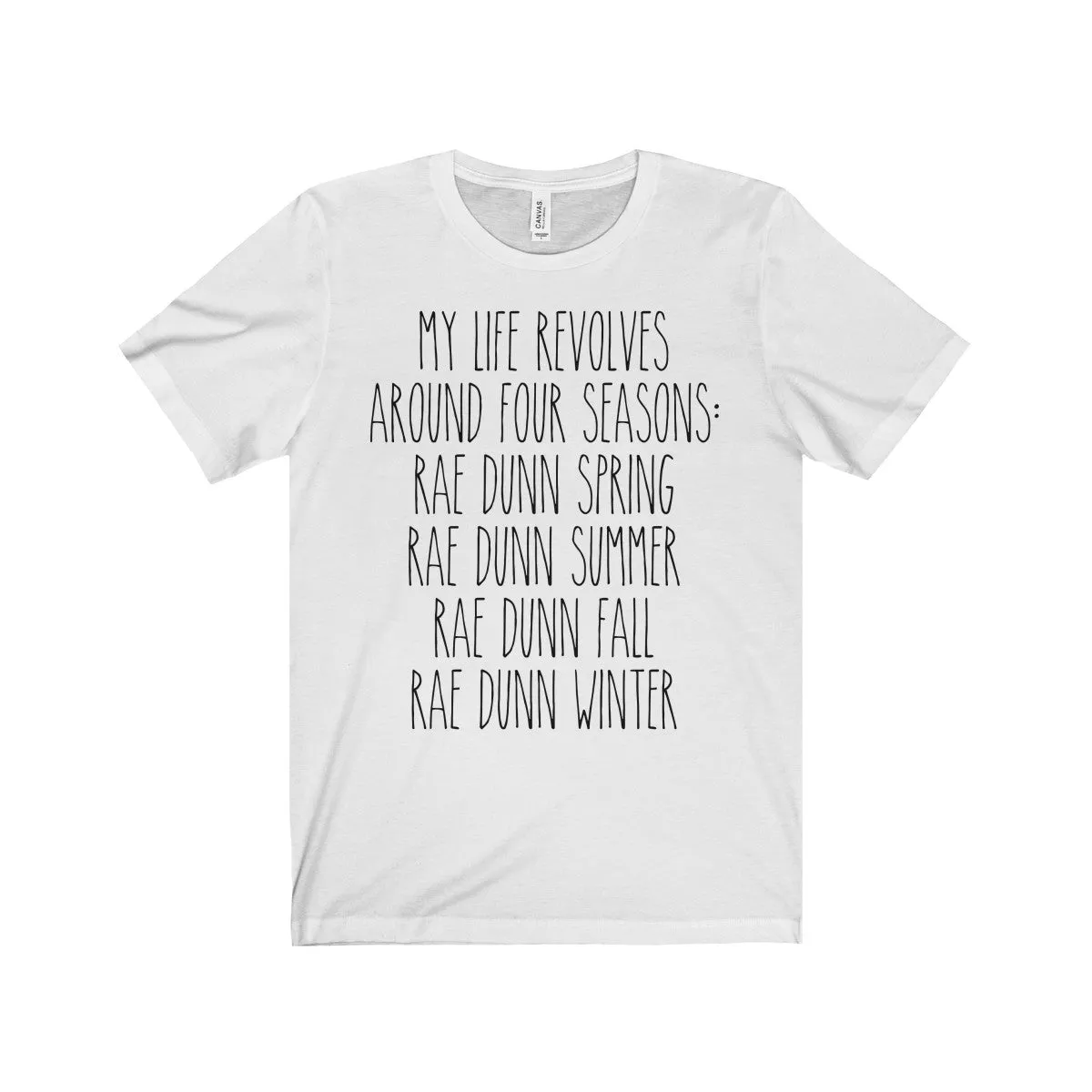 My Life Revolves Around Four Seasons Rae Dunn Shirt