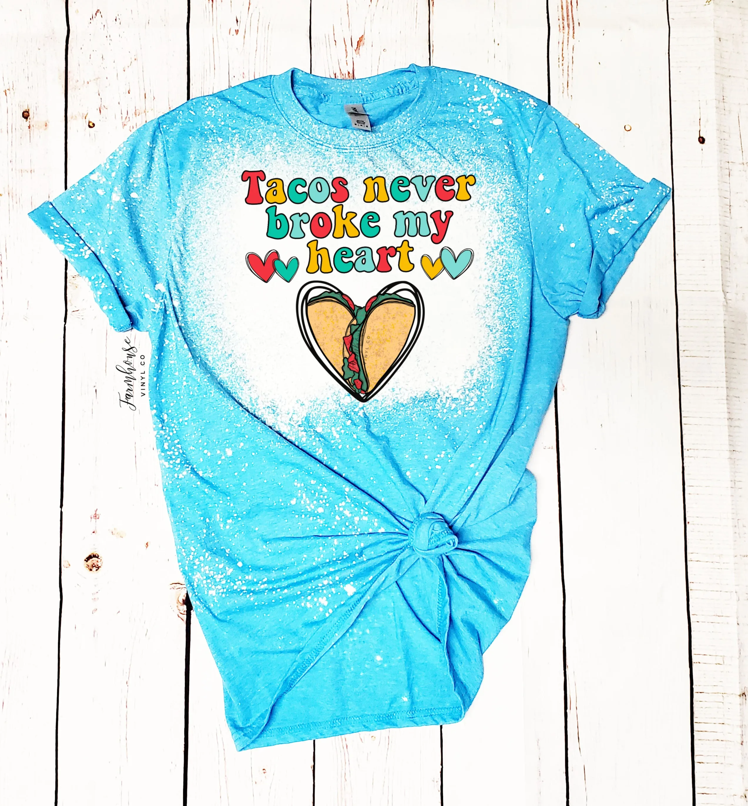 Tacos Never Broke My Heart Bleached Shirt