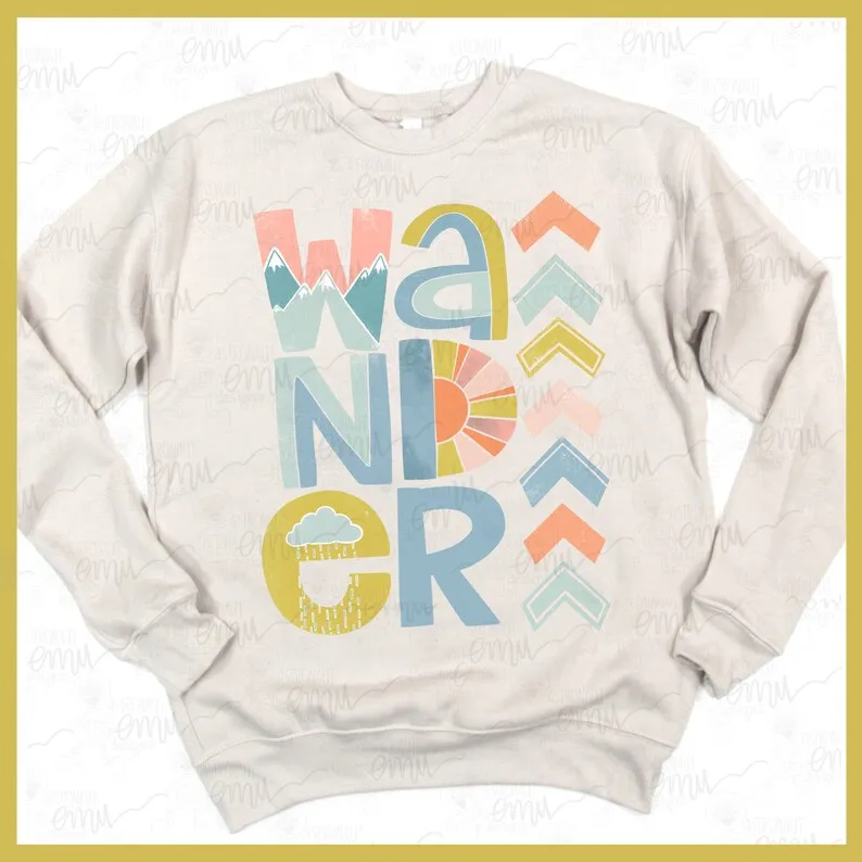 Wander T-Shirt or Sweatshirt